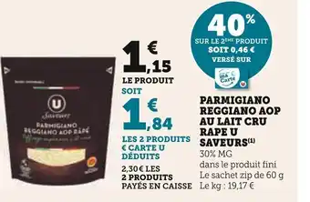 Super U PARMIGIANO REGGIANO AOP AU LAIT CRU RAPE U SAVEURS(¹) offre