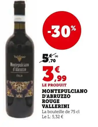 Super U MONTEPULCIANO D'ABRUZZO ROUGE VALLERINI offre