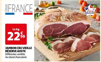 Auchan Aoste jambon cru vieille réserve offre