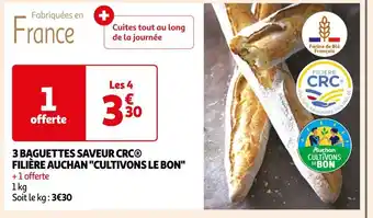 Auchan Filière auchan cultivons le bon 3 baguettes saveur crc offre