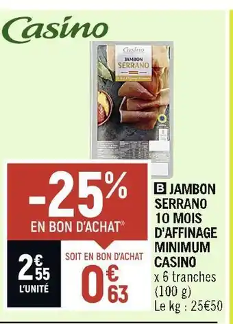Spar Casino jambon serrano 10 mois d’affinage minimum offre