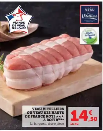 Super U Veau vitelliers ou veau des hauts de france roti a rotir offre
