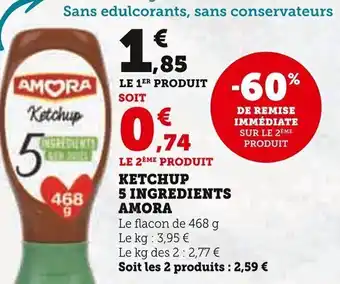 Super U KETCHUP 5 INGREDIENTS AMORA offre