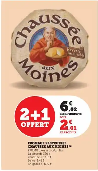 Hyper U Fromage pasteurise chaussee aux moines offre