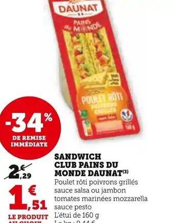 Super U SANDWICH CLUB PAINS DU MONDE DAUNAT (3) offre