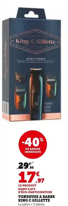 Super U TONDEUSE A BARBE KING C GILLETTE offre