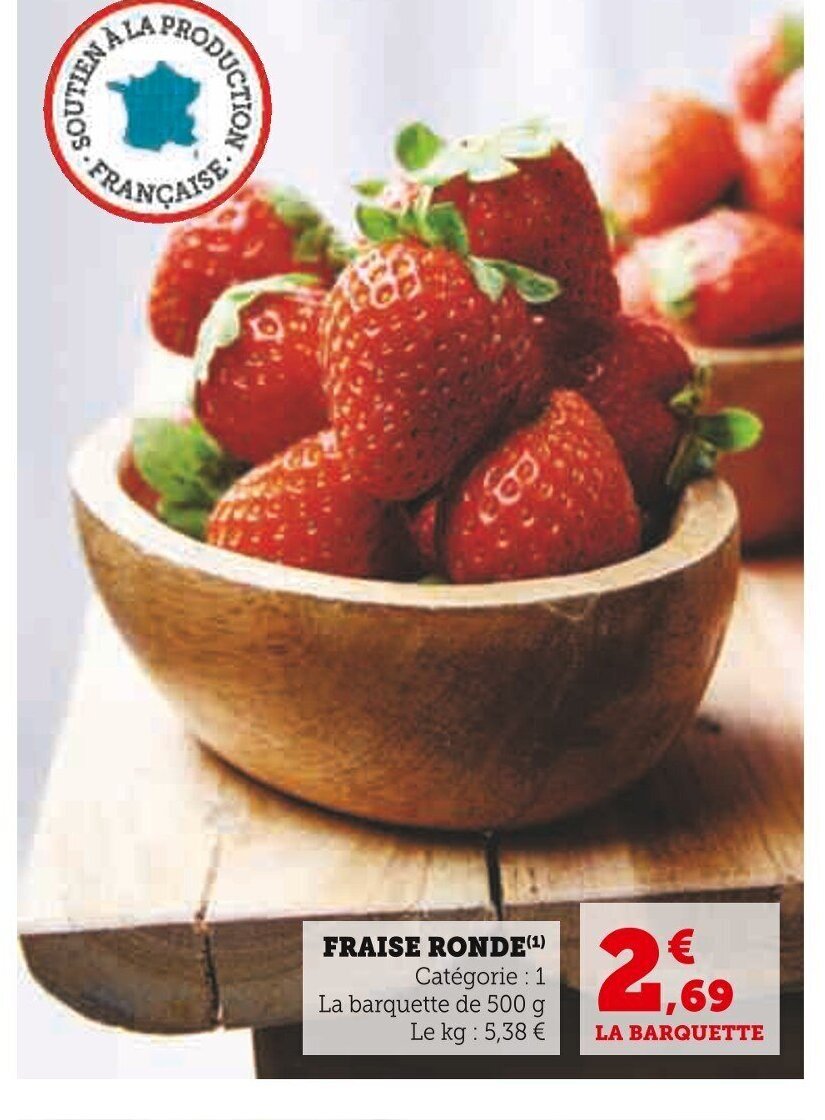 Super U FRAISE RONDE(¹) Catégorie : 1 offre