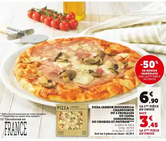 Super U PIZZA JAMBON MOZZARELLA CHAMPIGNON OU 4 FROMAGES OU COPPA GORGONZOLA OU CHORIZO ET POIVRON (¹)** offre