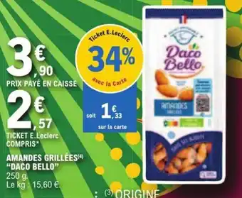 E.Leclerc AMANDES GRILLÉES(4) "DACO BELLO" offre