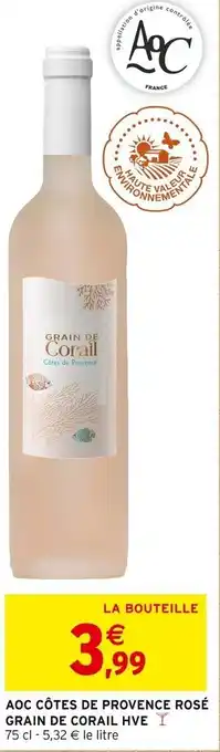 Intermarché AOC CÔTES DE PROVENCE ROSÉ GRAIN DE CORAIL HVE offre