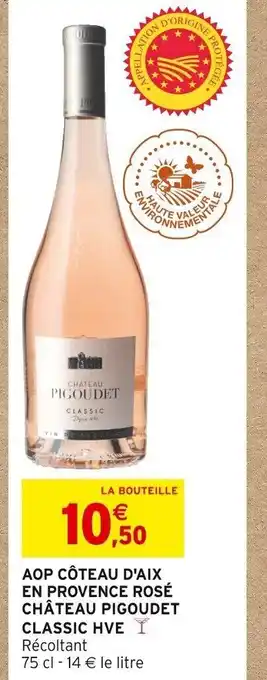 Intermarché AOP CÔTEAU D'AIX EN PROVENCE ROSÉ CHÂTEAU PIGOUDET CLASSIC HVE offre