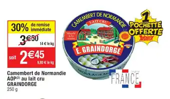 Cora x Carrefour Camembert de Normandie AOP (2) au lait cru GRAINDORGE 250 g offre