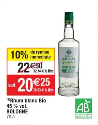 Cora x Carrefour Rhum blanc Bio 45% vol. BOLOGNE offre