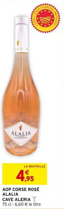 Intermarché AOP CORSE ROSÉ ALALIA CAVE ALERIA offre