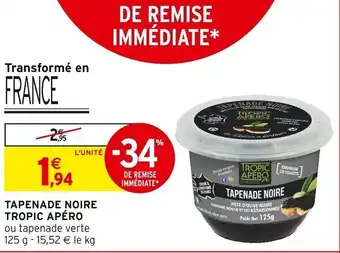 Intermarché TAPENADE NOIRE TROPIC APÉRO offre