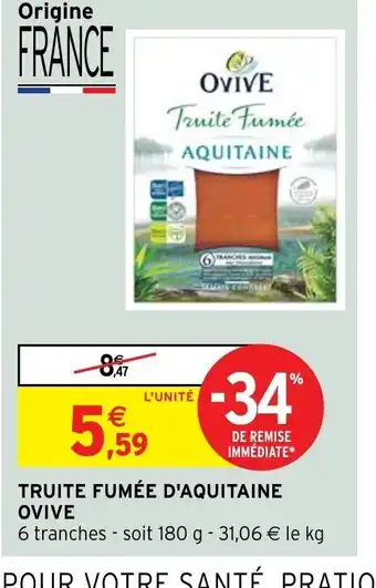 Intermarché TRUITE FUMÉE D'AQUITAINE OVIVE offre