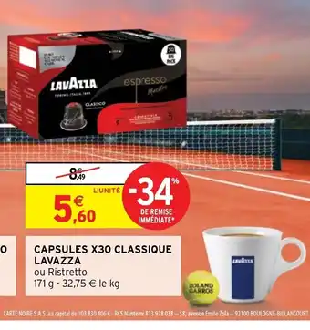 Intermarché CAPSULES X30 CLASSIQUE LAVAZZA offre