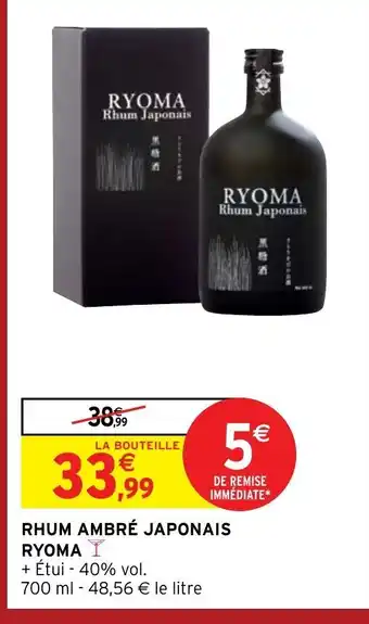 Intermarché RHUM AMBRÉ JAPONAIS RYOMAT offre