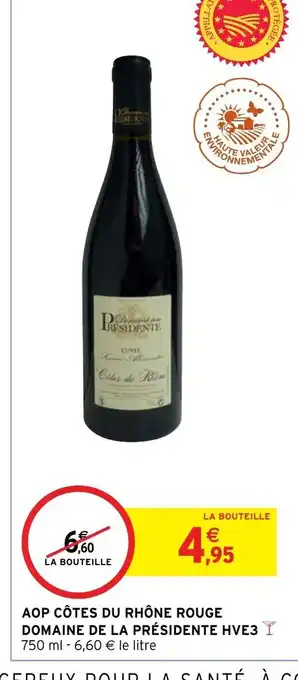 Intermarché AOP CÔTES DU RHÔNE ROUGE DOMAINE DE LA PRÉSIDENTE HVE3 offre