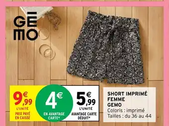 Intermarché SHORT IMPRIMÉ FEMME GEMO offre