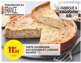 Intermarché Maurer gourmande aux oignons et lardons offre