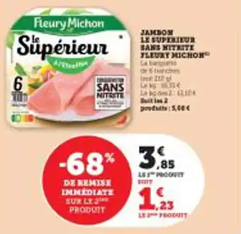 Super U JAMBON LESUPERIEUR SANS NITRITE FLEURY MICHON offre