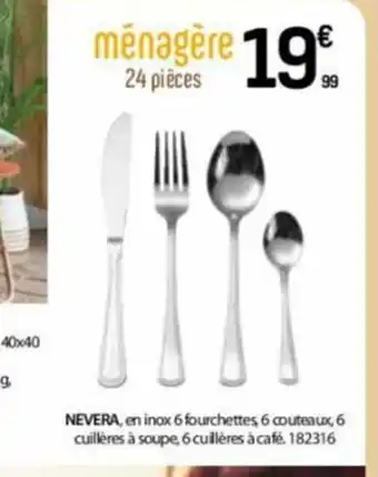 BUT NEVERA, en inox 6 fourchettes 6 couteaux, 6 cuillères à soupe, 6 cuillères à café. 182316 offre
