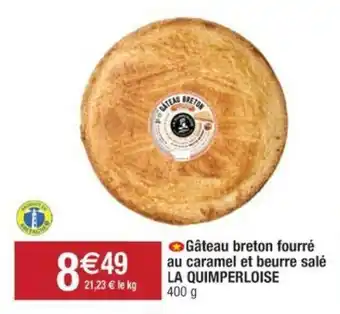 Cora x Carrefour Gâteau breton fourré au caramel et beurre salé LA QUIMPERLOISE 400 g offre