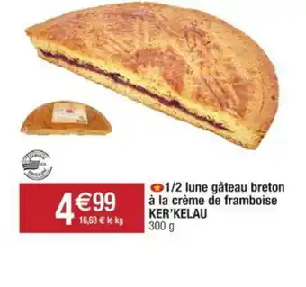 Cora x Carrefour 1/2 lune gâteau breton à la crème de framboise KER'KELAU 300 g offre