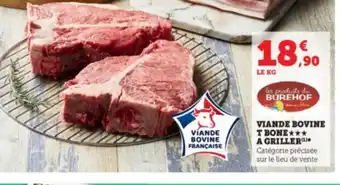 VIANDE BOVINE T BONE★★★ A GRILLER(¹) Catégorie précisée sur le lieu de vente