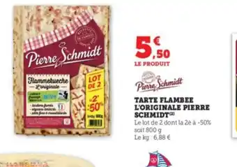 Super U TARTE FLAMBEE L'ORIGINALE PIERRE SCHMIDT(2) offre