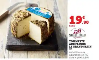 Super U TOMMETTE AUX FLEURS LE GRAND SAPIN offre
