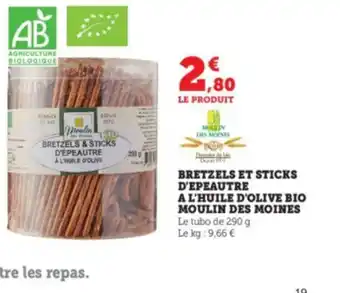 Super U BRETZELS ET STICKS D'EPEAUTRE A L'HUILE D'OLIVE BIO MOULIN DES MOINES Le tubo de 290 g offre