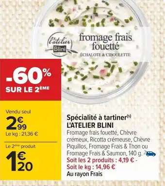 Carrefour Spécialité à tartiner(s) L'ATELIER BLINI offre
