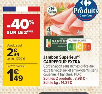 Carrefour Jambon Supérieur(n) CARREFOUR EXTRA offre