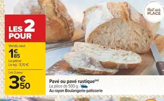 Pavé ou pavé rustique(m) La piÚce de 500 g.
