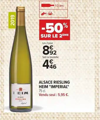 Carrefour ALSACE RIESLING HEIM "IMPERIAL" 75 cl. Vendu seul : 5,95 €. offre