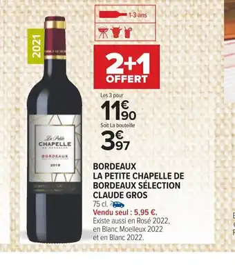 Carrefour BORDEAUX LA PETITE CHAPELLE DE BORDEAUX SÉLECTION CLAUDE GROS offre