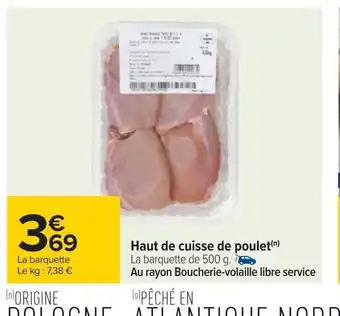 Carrefour Haut de cuisse de poulet(n) La barquette de 500 g. offre