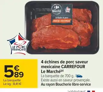 4 échines de porc saveur mexicaine CARREFOUR Le Marché (P)