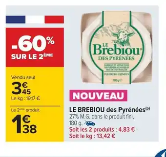 Carrefour LE BREBIOU des Pyrénées (P) 27% M.G. dans le produit fini, 180 g. offre