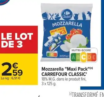 Carrefour Mozzarella "Maxi Pack"(n) CARREFOUR CLASSIC' 18% M.G. dans le produit fini, 3 x 125 g. offre