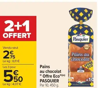 Carrefour Pains au chocolat "Offre Eco PASQUIER Par 10, 450 g. offre