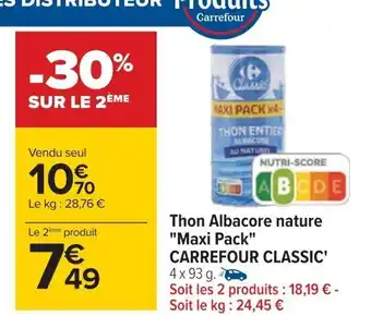 Carrefour Thon Albacore nature "Maxi Pack" CARREFOUR CLASSIC' 4 x 93 g. offre