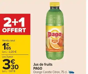 Carrefour Jus de fruits PAGO offre