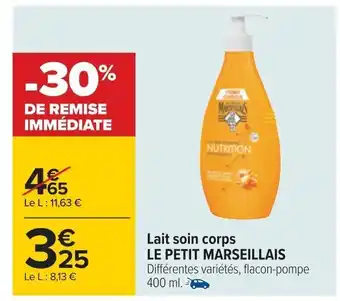 Carrefour Lait soin corps LE PETIT MARSEILLAIS Différentes variétés, flacon-pompe offre
