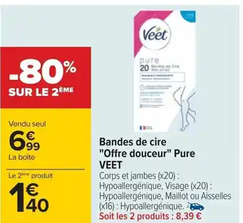 Carrefour Bandes de cire "Offre douceur" Pure VEET offre