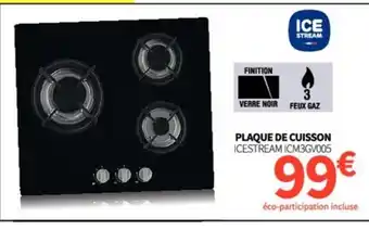 Conforama PLAQUE DE CUISSON ICESTREAM ICM3GV005 offre