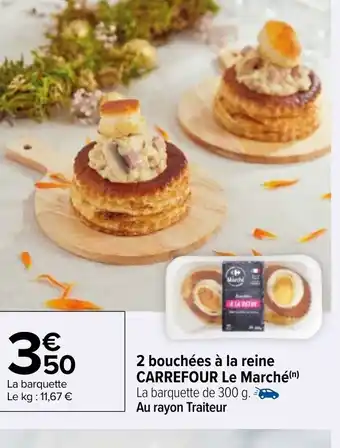 Carrefour 2 bouchées à la reine CARREFOUR Le Marché(n) La barquette de 300 g. Au rayon Traiteur offre