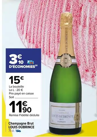 Carrefour Champagne Brut LOUIS DUBRINCE 75 cl. offre